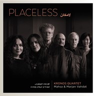 Kronos Quartet And Mahsa & Marjan Vahdat Placeless Cover