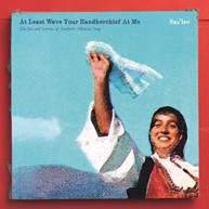 Saz’iso At Least Wave Your Handkerchief at Me- The Joys and Sorrows of Albanian Song.jpg