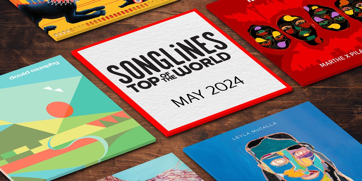 SONGLINES TOP OF THE WORLD MAY 2024