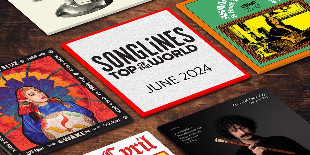 SONGLINES TOP OF THE WORLD JUNE 2024